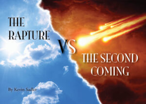 The Rapture vs. The Second Coming -- By Kevin Sadler
